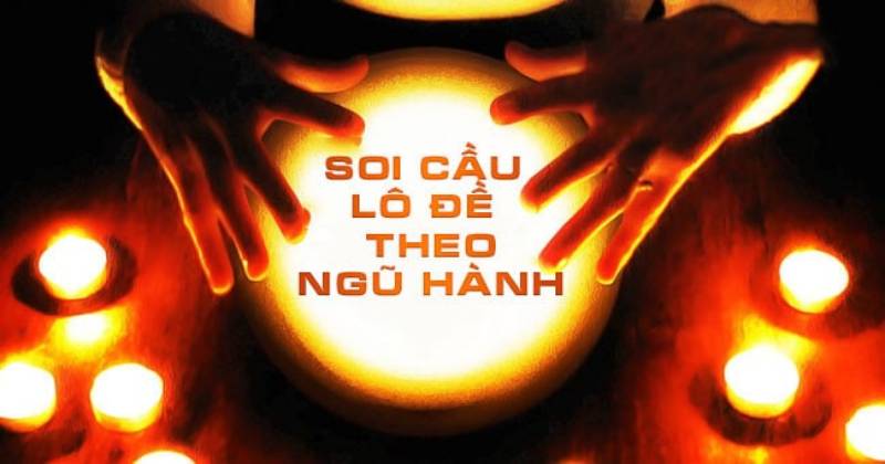 Tính Lô Đề Theo Ngũ Hành: Bí Quyết Chọn Số Chuẩn Xác