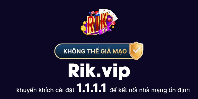 Rikvip ⭐️ Rik Vip | Link vào Cổng Game Rikvip chính thức mới nhất 2026 2 Rikvip khuyến khích cài đặt 1.1.1.1 để kết nối nhà mạng ổn định